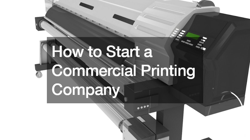 How to Start a Commercial Printing Company